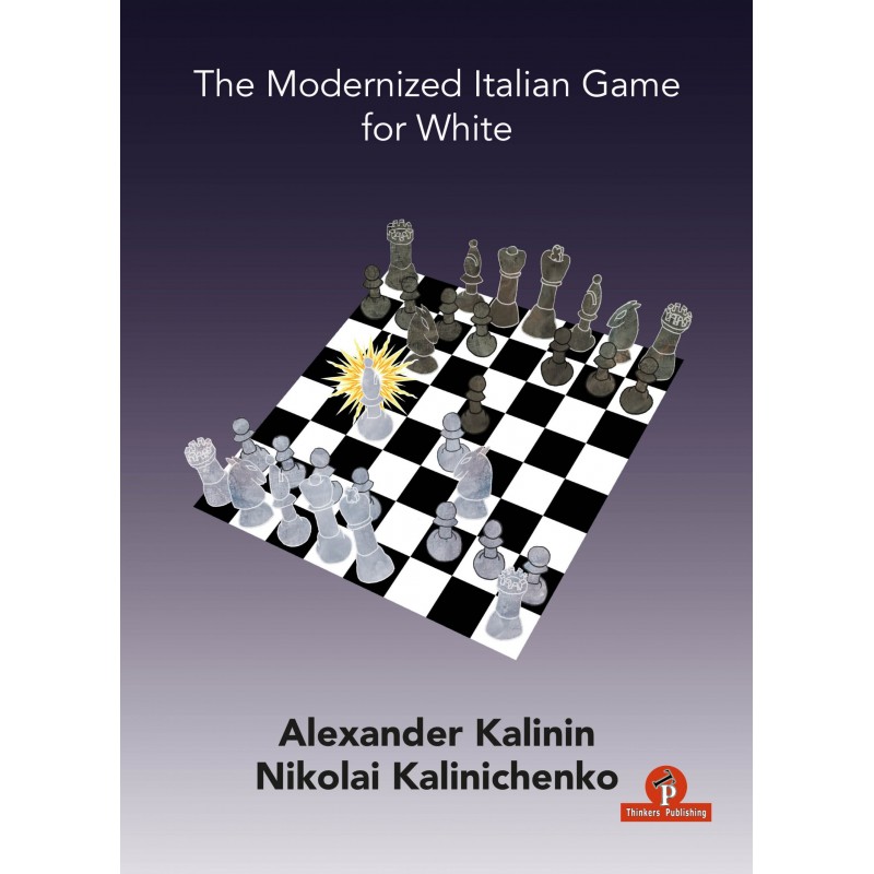 The Modernized Italian Game for White de Alexander Kalinin et de Nikolai Kalinichenko