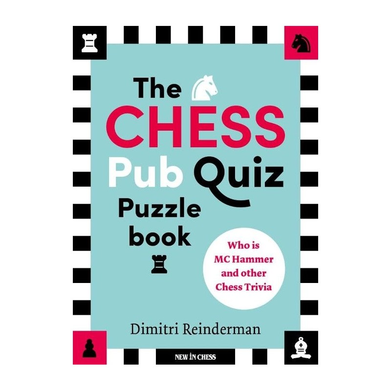 The Chess Pub Quiz Puzzle Book de Dimitri Reinderman