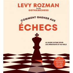 Comment gagner aux échecs de Levy Rozman