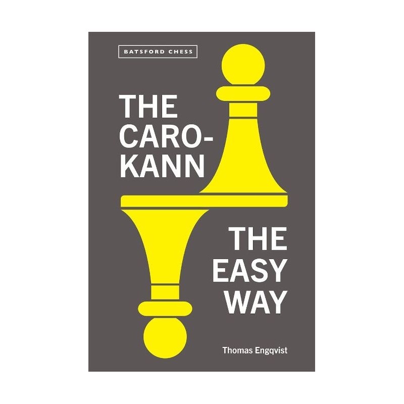 The Caro-Kann: Th Easy Way de Thomas Engqvist