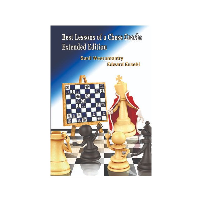 Best Lessons of a Chess Coach de Sunil Weeramantry et Edward Eusebi