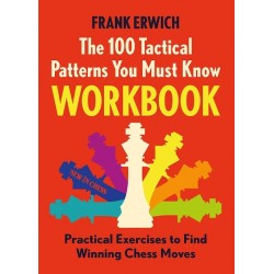 100 Tactical Patterns You Must Know. Workbook de Frank Erwich