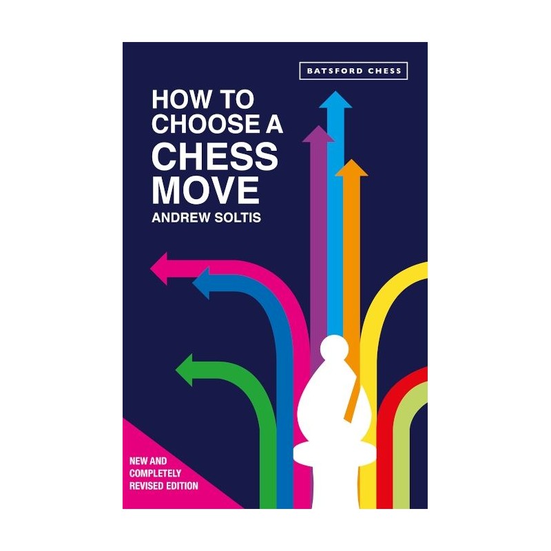 How to Choose a Chess Move de Andrew Soltis