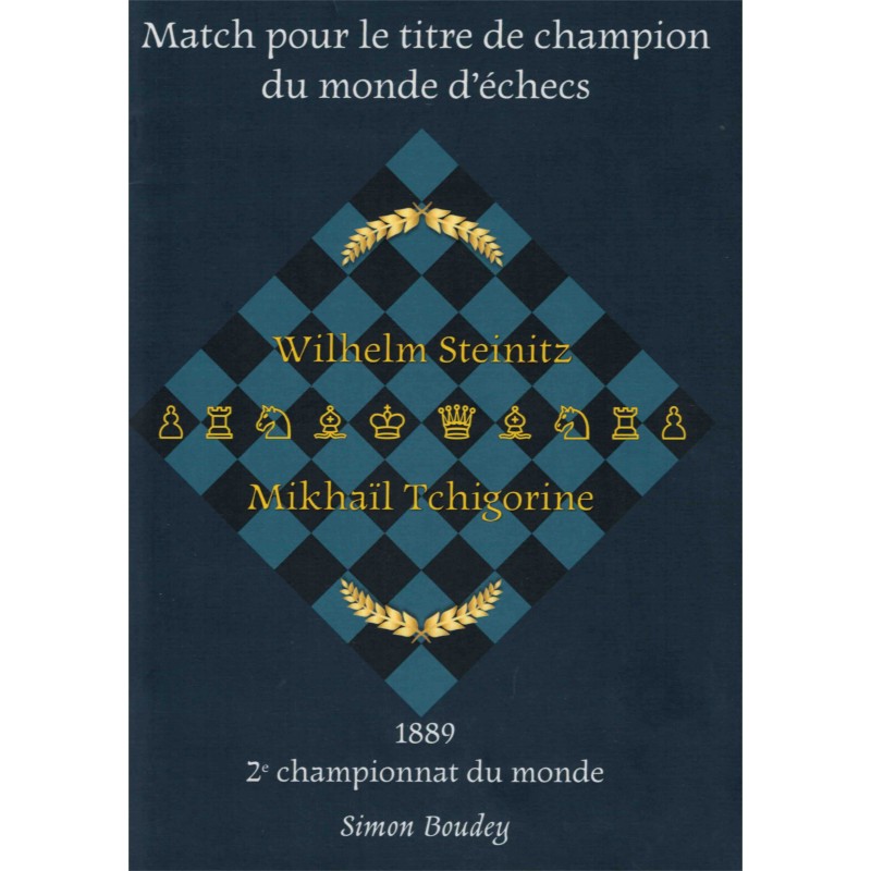 Match pour le titre de champion du monde: Steinitz vs tchigorine vol.4 de Simon Boudey