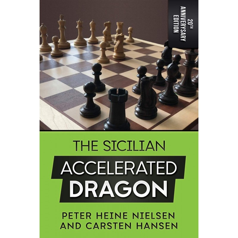 The Sicilian Accelerated Dragon de Peter Heine Nielsen et Carsten Hansen