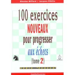 100 exerices nouveaux pour progresser aux échecs de Nicolas Giffard et Jacques Elbilia