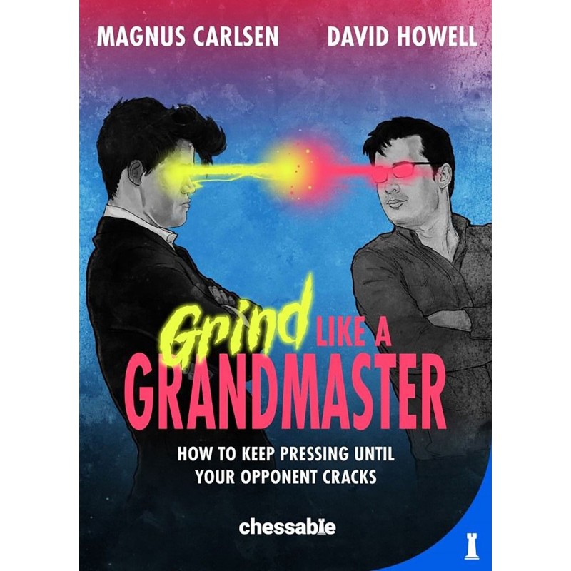 Grind like a Grandmaster de Magnus Carlsen et David Howell