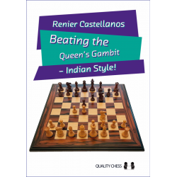 Beating the Queen's Gambit - Indian Style! de Renier Castellanos