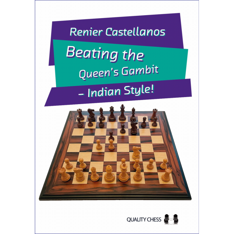 Beating the Queen's Gambit - Indian Style! de Renier Castellanos