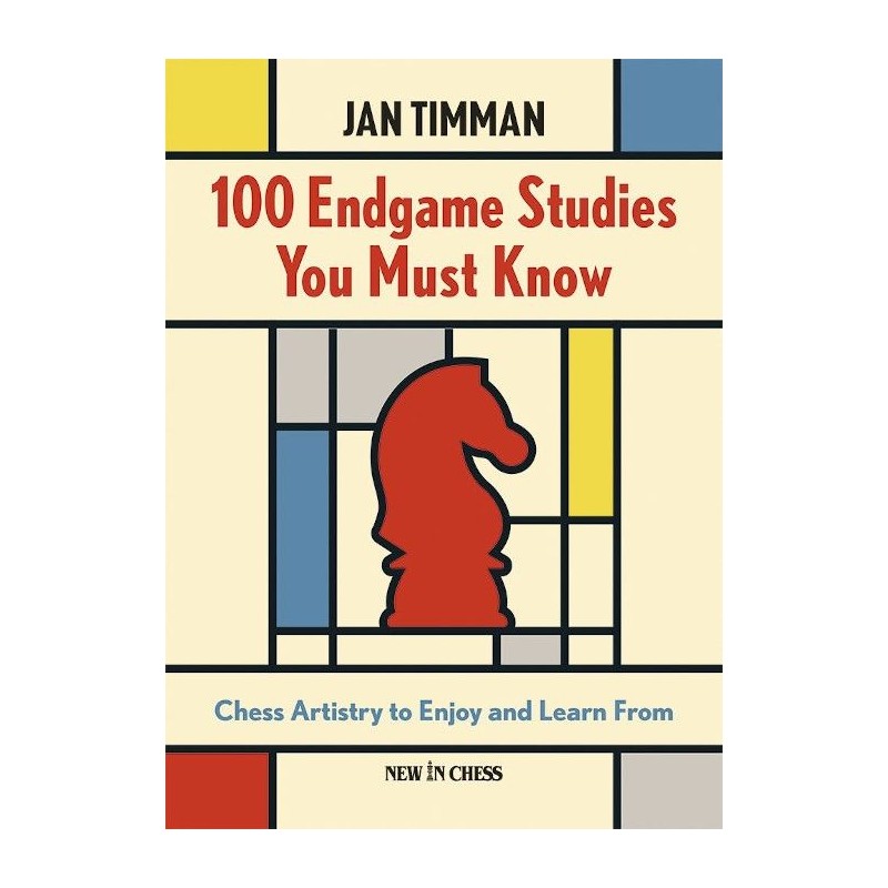 100 Endgame Studies You Must Know de Jan Timman