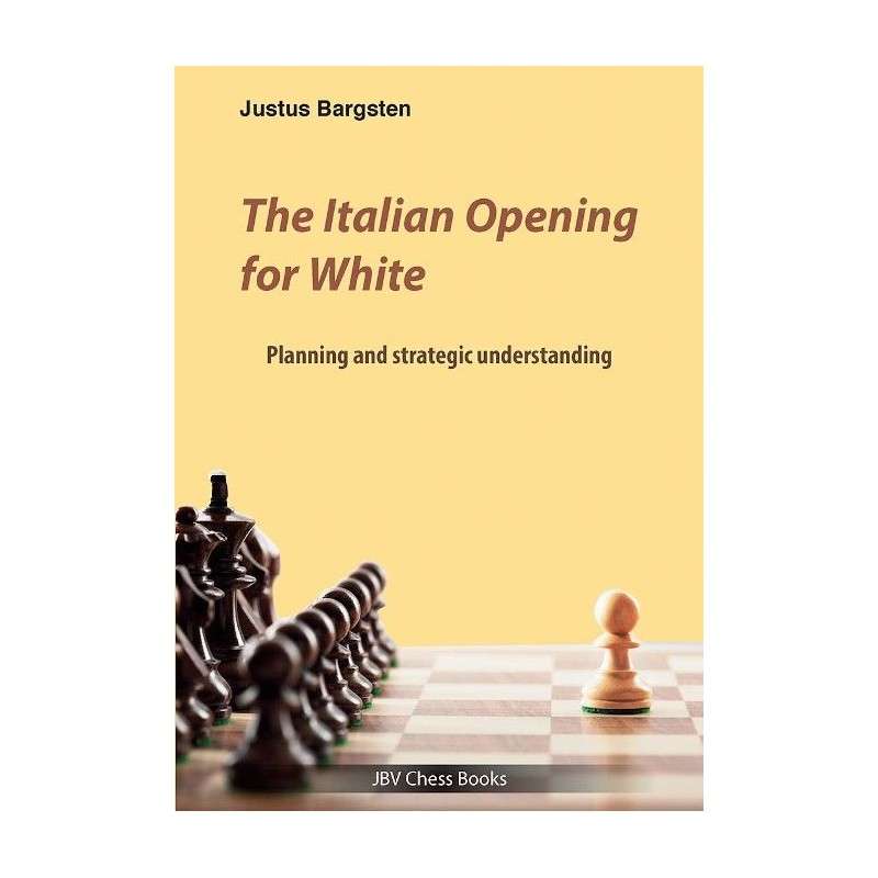 The Italian Opening for White de Justus Bargsten