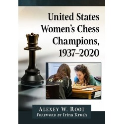 United States Women's Chess Champions, 1937-2020 de Alexey W. Root