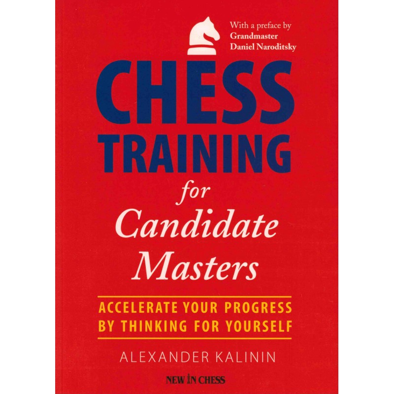 Chess Training for Candidate Masters de Alexander Kalinin